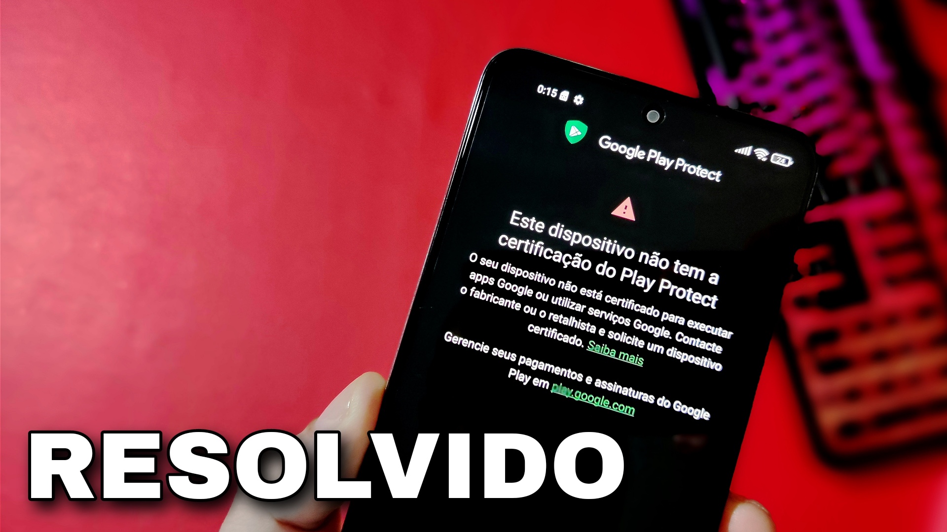 Resolvido! Esse Dispositivo não é Certificado pelo Play Protect